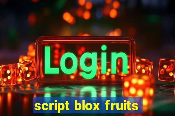 script blox fruits